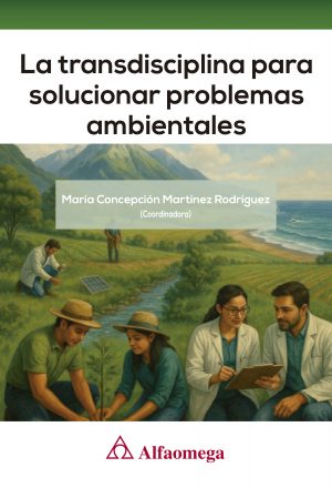  La transdisciplina para solucionar problemas ambientales 